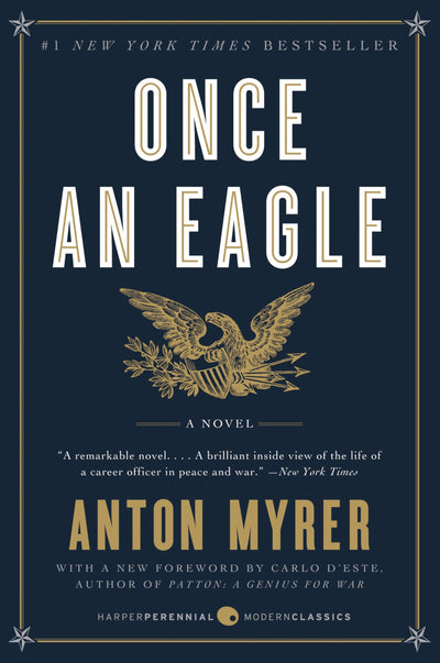 Once an Eagle: A Classic Novel of Leadership and Valor in Military History (Harperperennial Modern Classics)