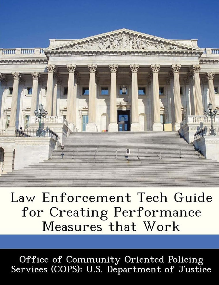Law Enforcement Tech Guide for Creating Performance Measures That Work