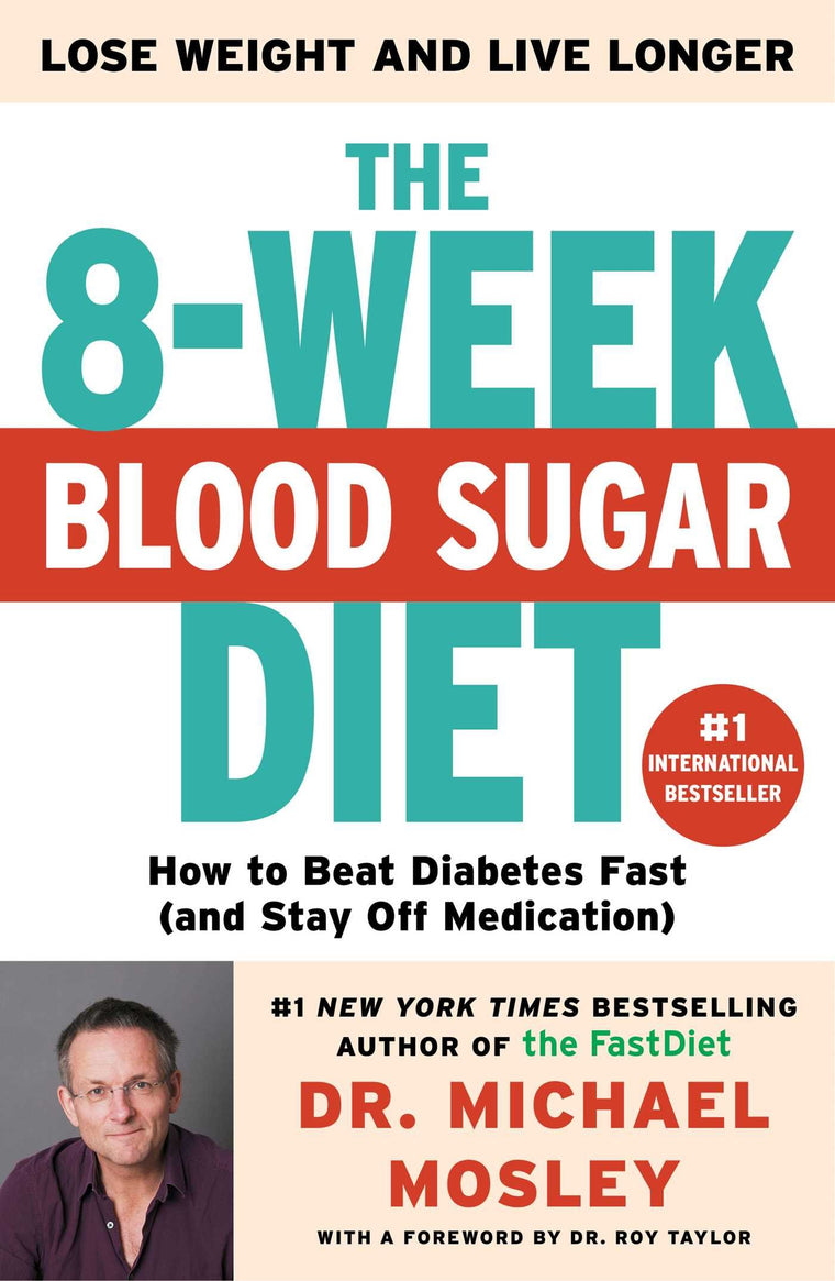 The 8-Week Blood Sugar Diet: How to Beat Diabetes Fast (and