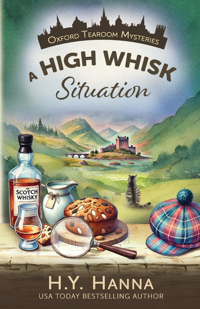 A High Whisk Situation (Oxford Tearoom Mysteries ~ Book 12): a traditional mystery British whodunit cozy crime set in Scotland