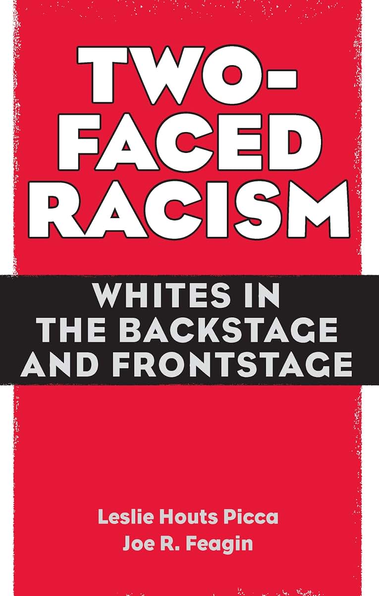 Two-Faced Racism: Whites in the Backstage and Frontstage