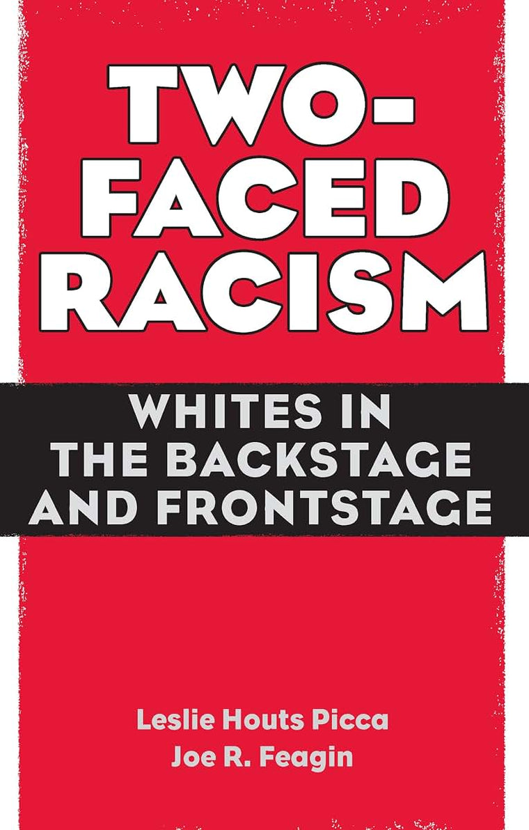 Two-Faced Racism: Whites in the Backstage and Frontstage