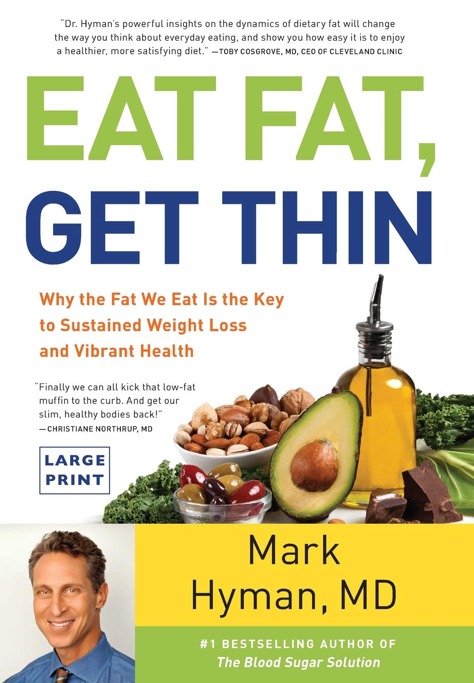 Eat Fat, Get Thin: Why the Fat We Eat Is the Key to Sustained Weight Loss and Vibrant Health (The Dr. Mark Hyman Library, 5)