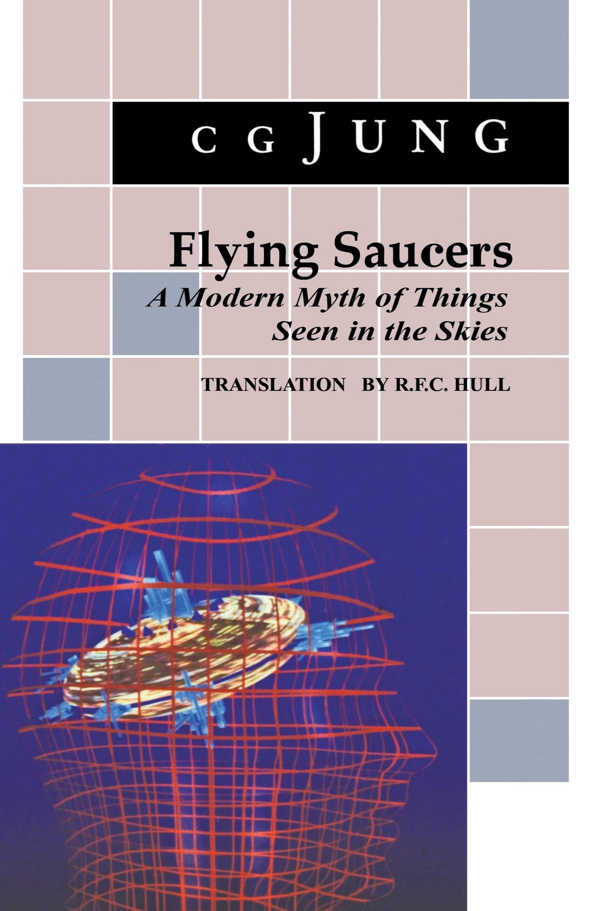 Flying Saucers : A Modern Myth of Things Seen in the Skies