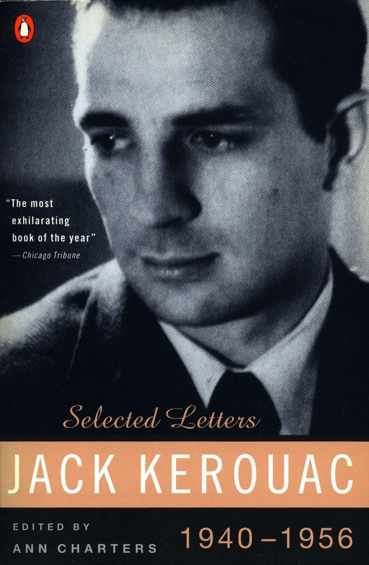Jack Kerouac: Selected Letters, Vol. 1, 1940-1956