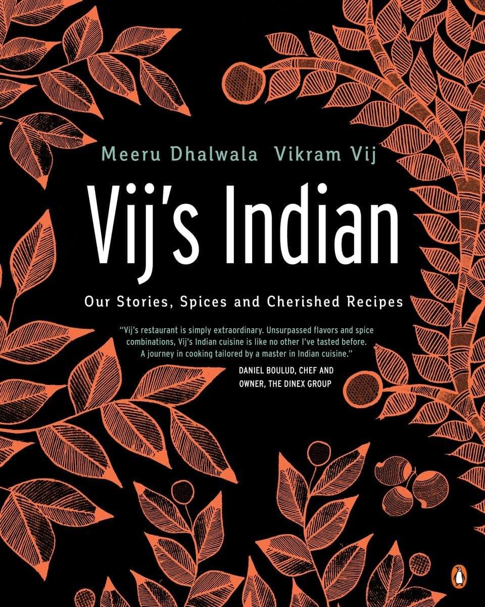 Vij's Indian: Our Stories, Spices and Cherished Recipes: A Cookbook