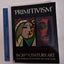 "Primitivism" in 20th Century Art: Affinity of the Tribal and the Modern, in Two Volumes