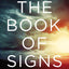 The Book of Signs: 31 Undeniable Prophecies of the Apocalyps
