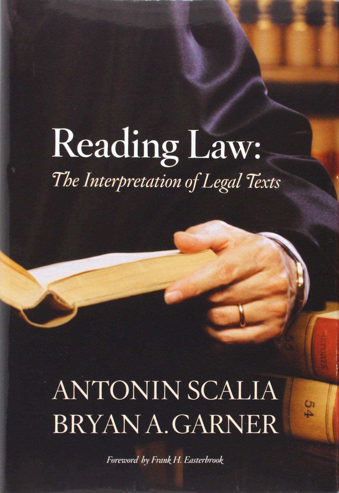 Reading Law: The Interpretation of Legal Texts by Scalia, An