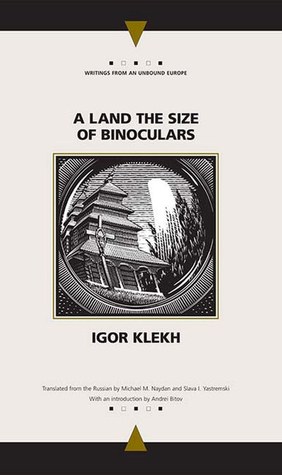 A Land the Size of Binoculars (Writings From An Unbound Europe)