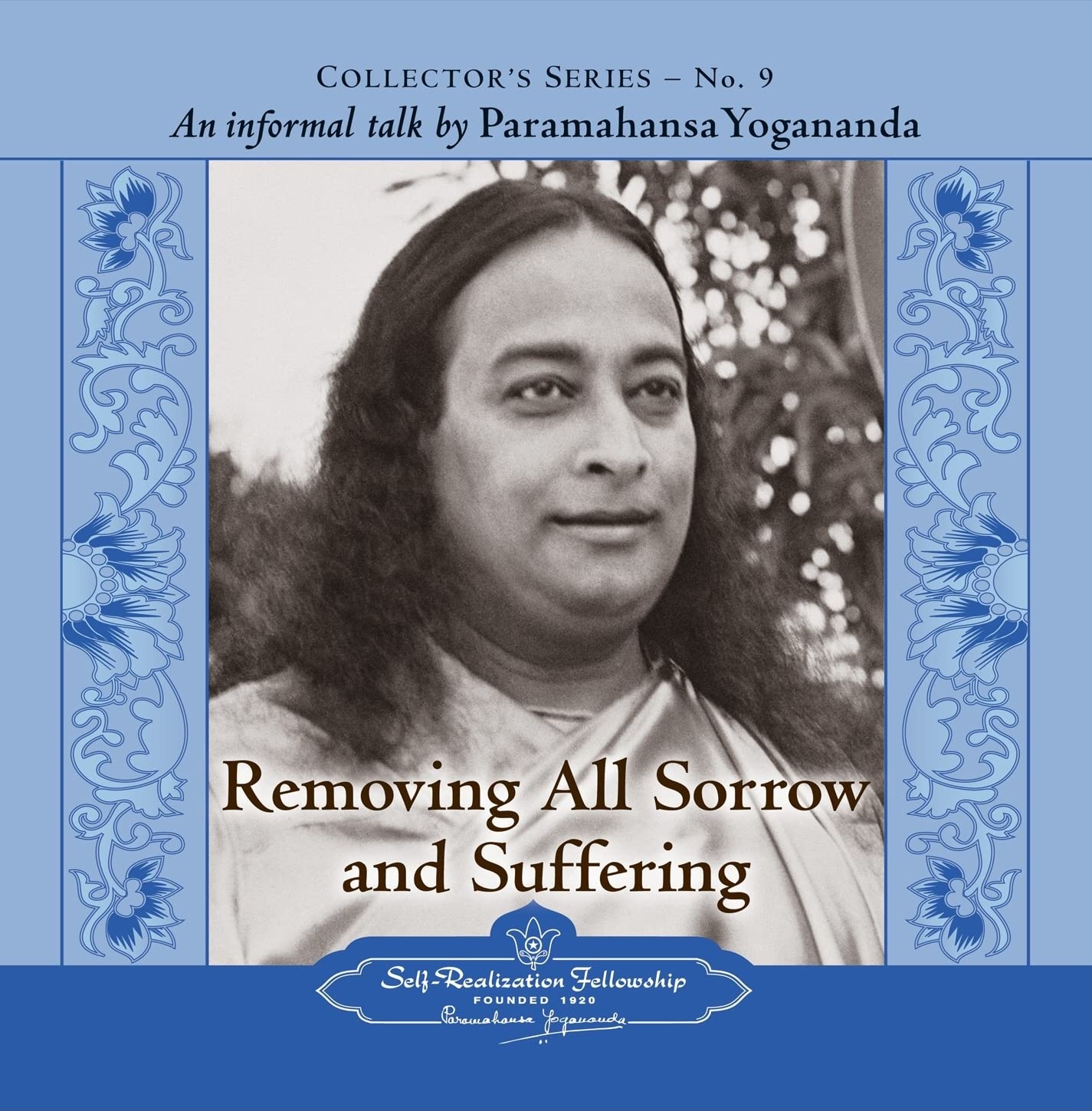 The Voice of Paramahansa Yogananda - Collector's Series #9. Removing all Sorrow and Suffering
