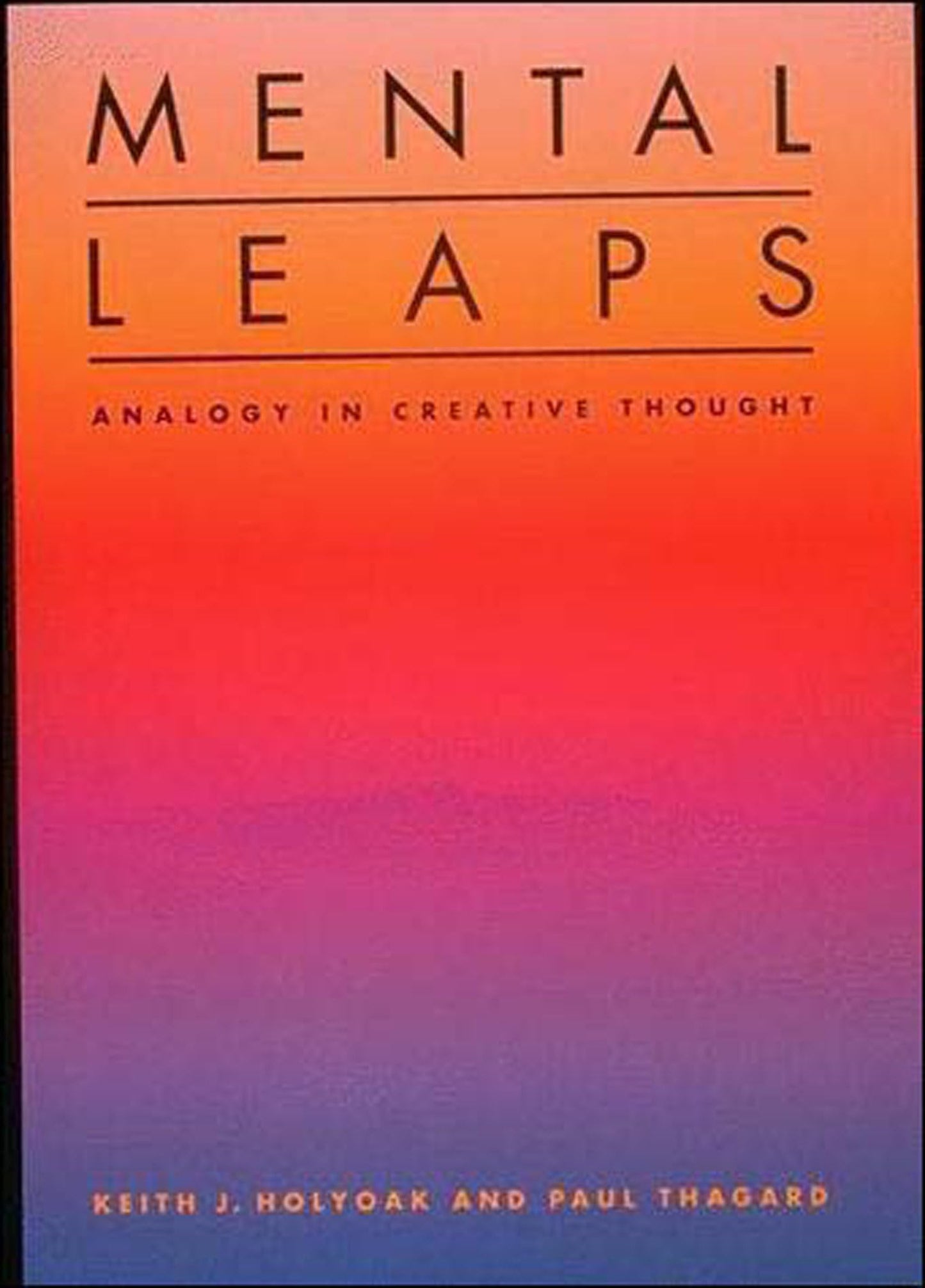 Mental Leaps: Analogy in Creative Thought