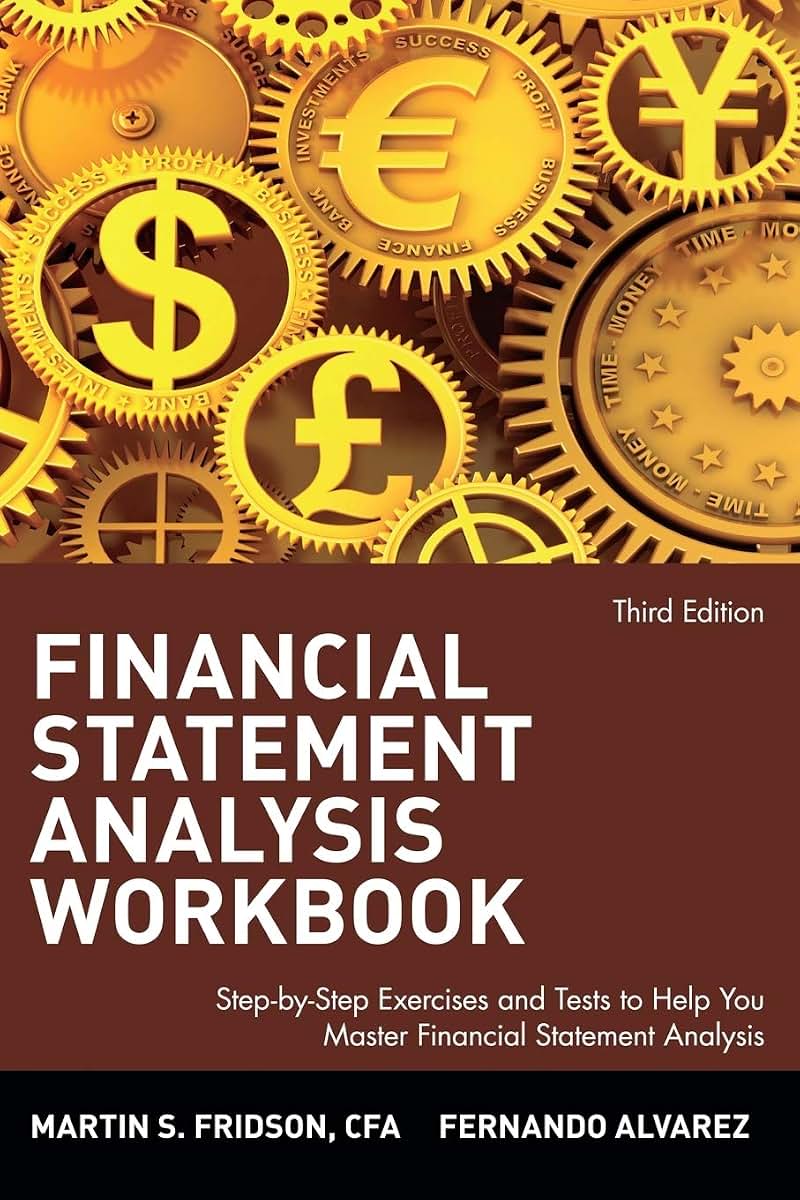 Financial Statement Analysis Workbook: Step-by-Step Exercises and Tests to Help You Master Financial Statement Analysis