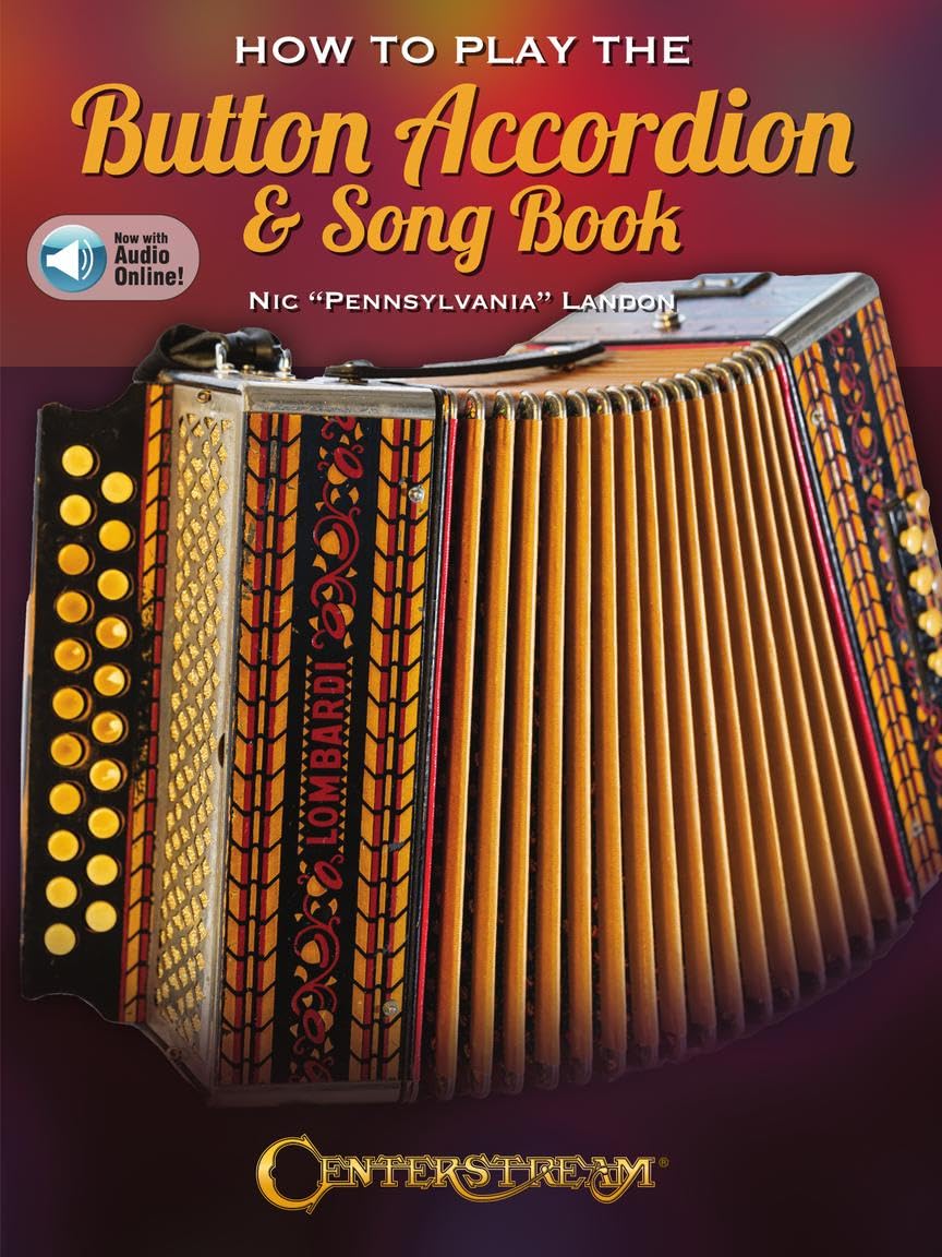 How to Play the Button Accordion & Song Book - Book with Online Audio by Nic "Pennsylvania" Landon