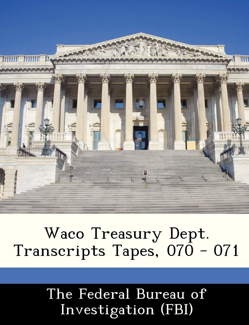 Waco Treasury Dept. Transcripts Tapes, 070 - 071