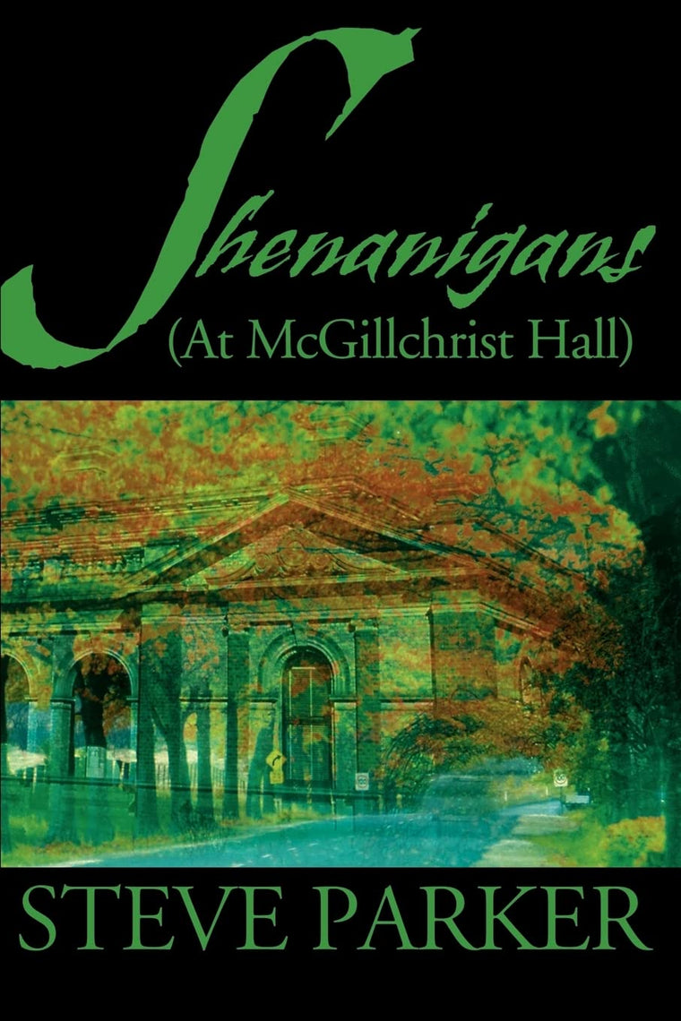 Shenanigans: (At McGillchrist Hall)