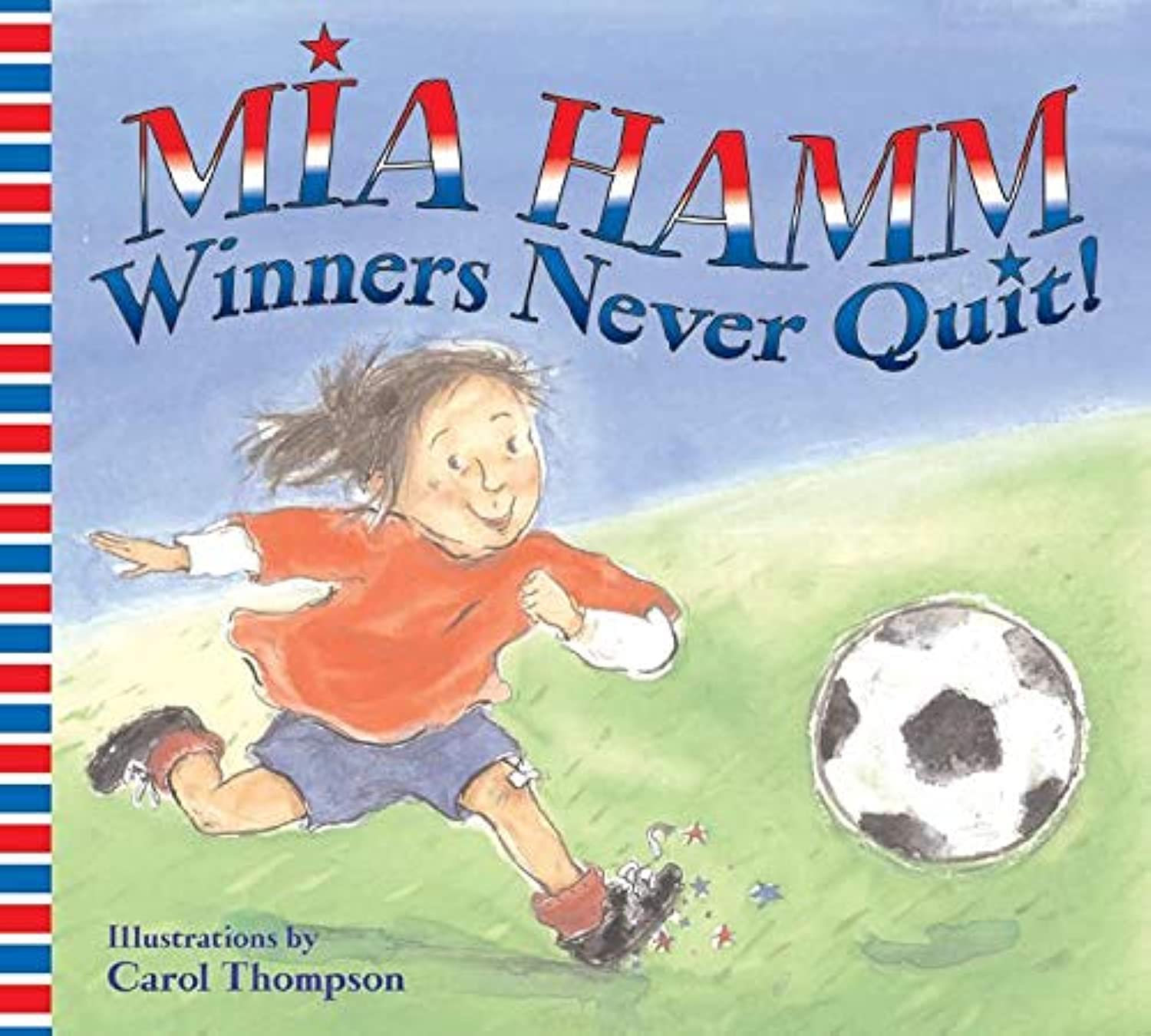 Winners Never Quit!: An Illustrated Story About Soccer, Teamwork, and Emotions for Kids (Ages 4-8)