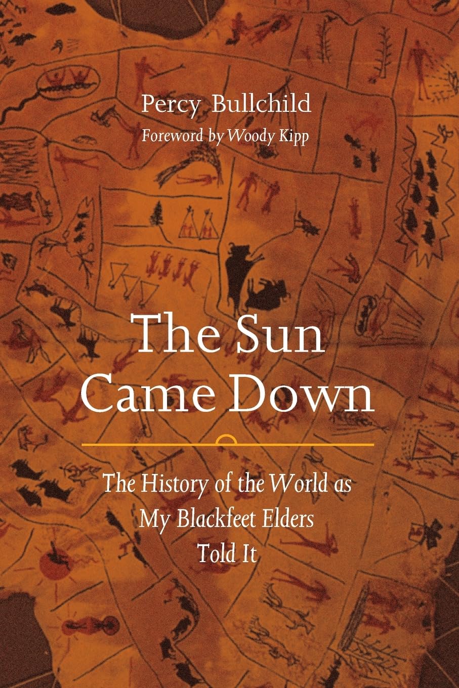 The Sun Came Down: The History of the World as My Blackfeet Elders Told It
