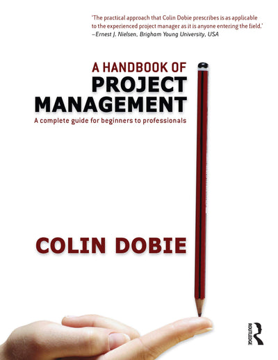 A Handbook of Project Management: A complete guide for beginners to professionals