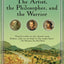The Artist, the Philosopher, and the Warrior: Da Vinci, Machiavelli, and Borgia and the World They Shaped
