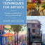 Plein Air Techniques for Artists: Principles and Methods for Painting in Natural Light (Volume 8) (For Artists, 8)