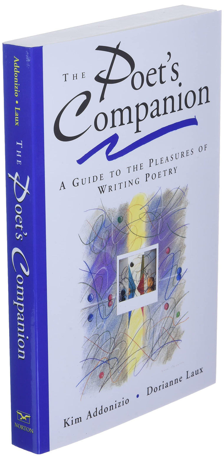 The Poet's Companion: A Guide to the Pleasures of Writing Poetry — back cover