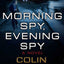 Morning Spy, Evening Spy: A Novel