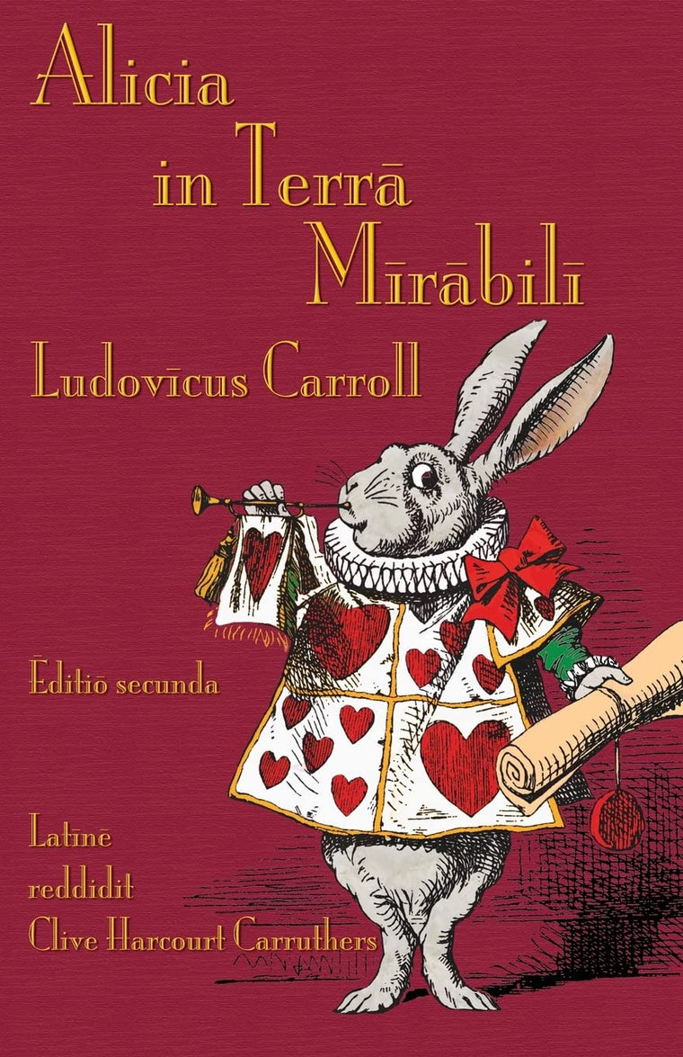 Alicia in Terra Mirabili: Alice's Adventures in Wonderland in Latin (Latin Edition)