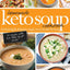 Homemade Keto Soup Cookbook: Fat Burning & Delicious Soups, Stews, Broths & Bread