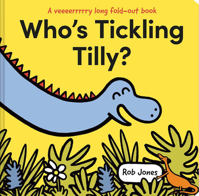 Who's Tickling Tilly?: An illustrated childrens concertina book with two metres of fold-out dinosaur fun (A VERY long fold-out book)