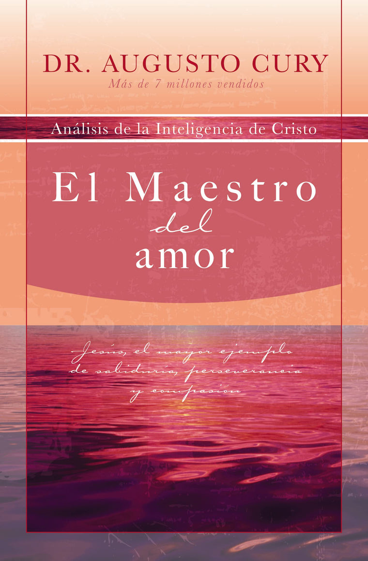 El Maestro del amor: Jess, el ejemplo ms grande de sabidura, perseverancia y compasin (Analisis de la Inteligencia de Cristo) (Spanish Edition)
