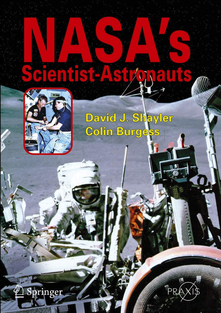 NASA's Scientist-Astronauts (Springer Praxis Books)