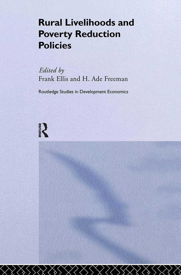 Rural Livelihoods and Poverty Reduction Policies (Routledge Studies in Development Economics)