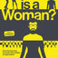 What Is a Woman?: One Man's Journey to Answer the Question of a Generation