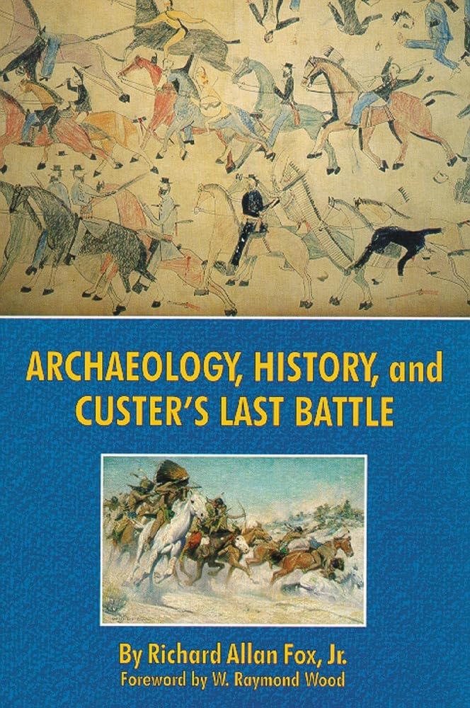 Archaeology, History, and Custer's Last Battle: The Little B