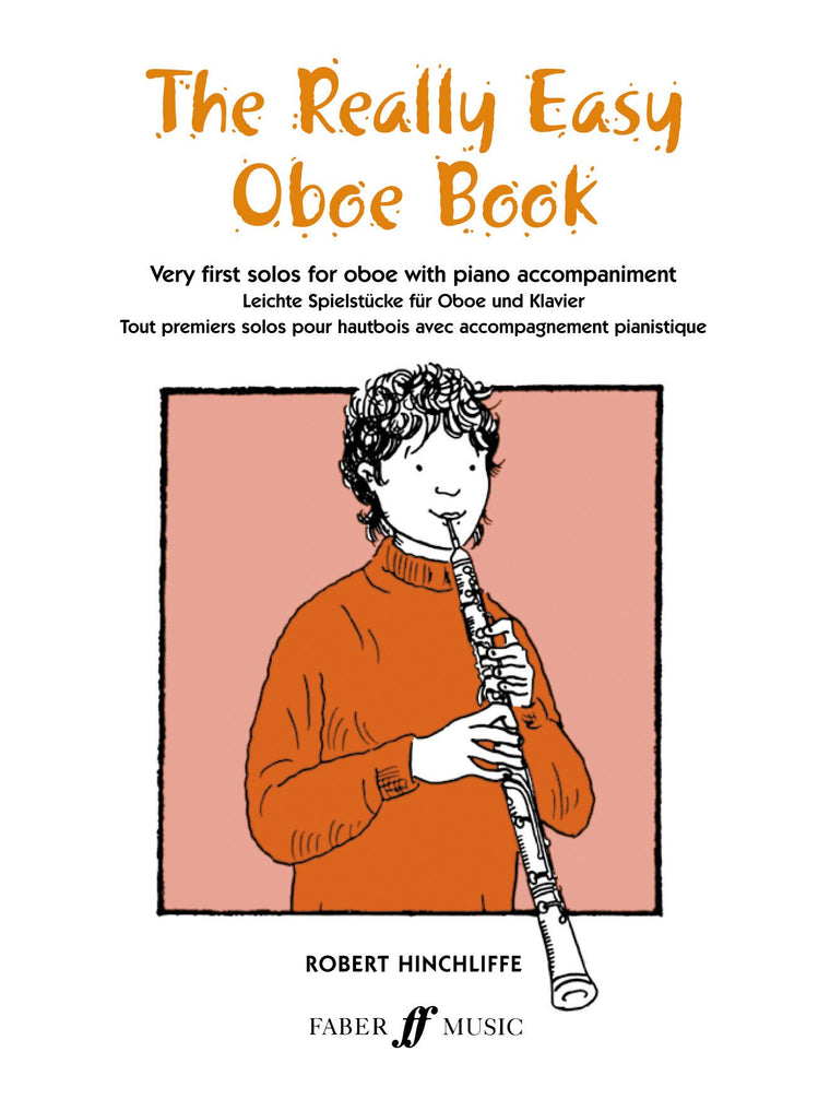 The Really Easy Oboe Book: Very First Solos for Oboe with Piano Accompaniment (Faber Edition)