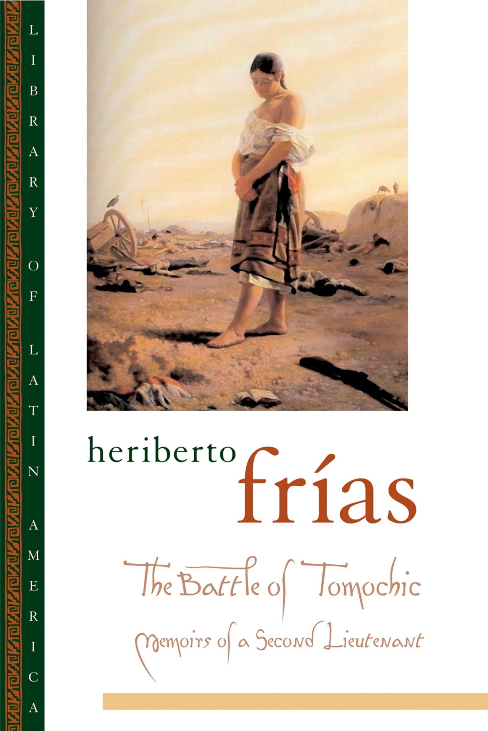 The Battle of Tomochic: Memoirs of a Second Lieutenant (Library of Latin America)