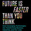 Future Is Faster Than You Think