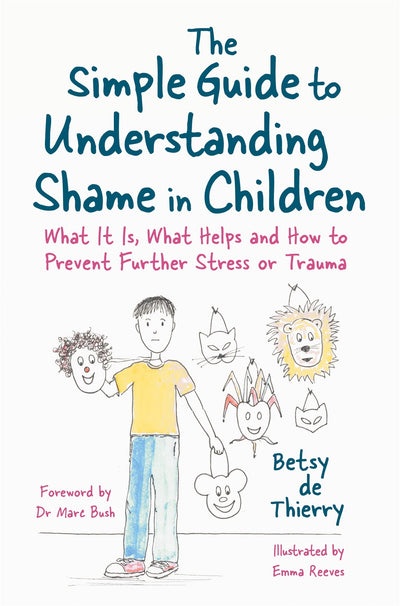 The Simple Guide to Understanding Shame in Children (Simple Guides)