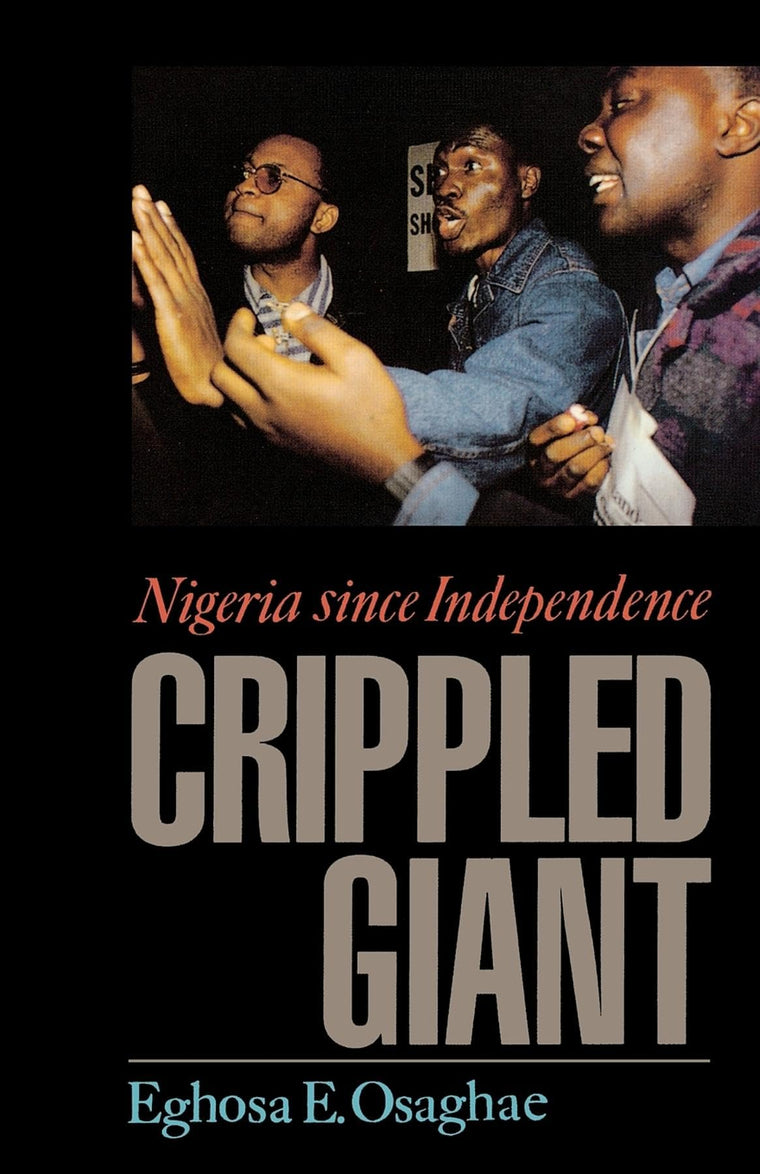 The Crippled Giant: Nigeria since Independence