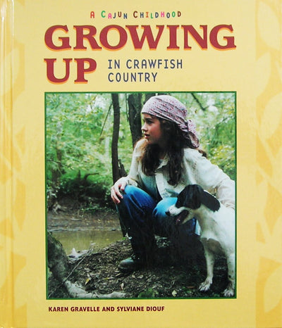 Growing Up in Crawfish Country: A Cajun Childhood (Growing Up in America)