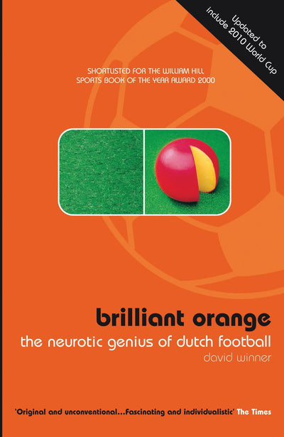 Brillant Orange: The Neurotic Genius of Dutch Football