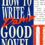 How to Write a Damn Good Novel, II: Advanced Techniques For Dramatic Storytelling