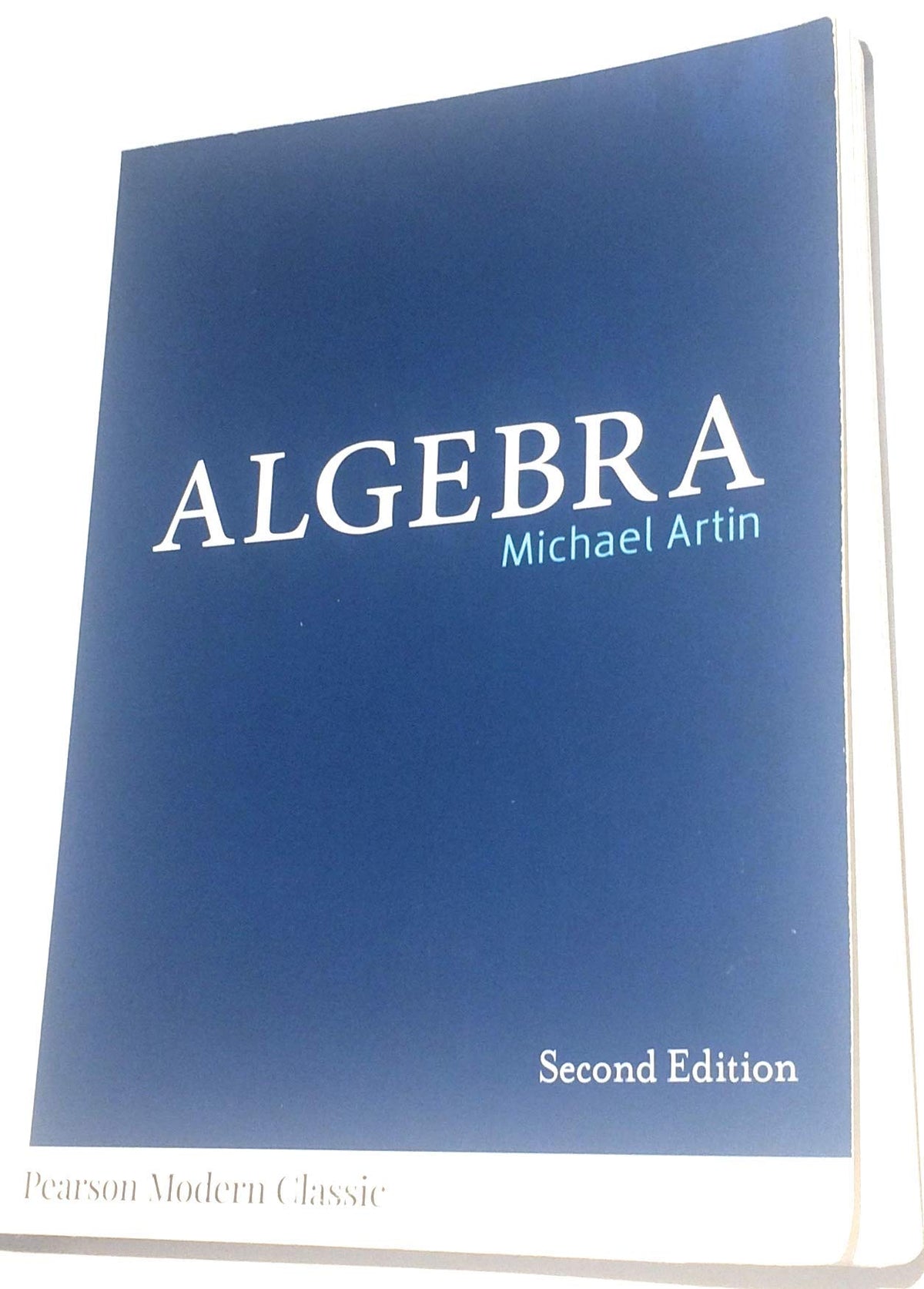 Algebra (Classic Version) (Pearson Modern Classics for Advanced Mathematics Series)