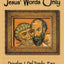 Jesus' Words Only or Was Paul the Apostle Jesus Condemns in Revelation 2:2