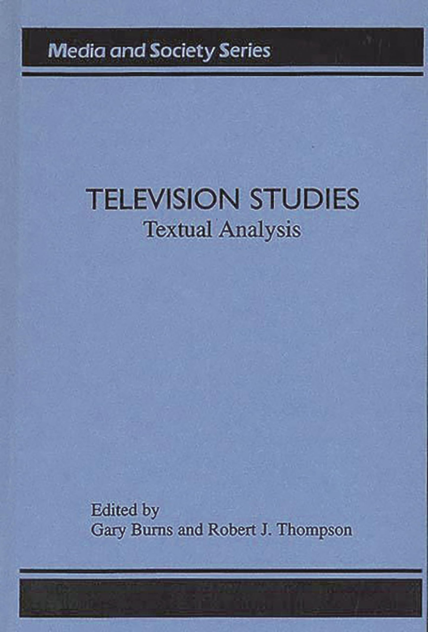 Television Studies: Textual Analysis (Media and Society Series)