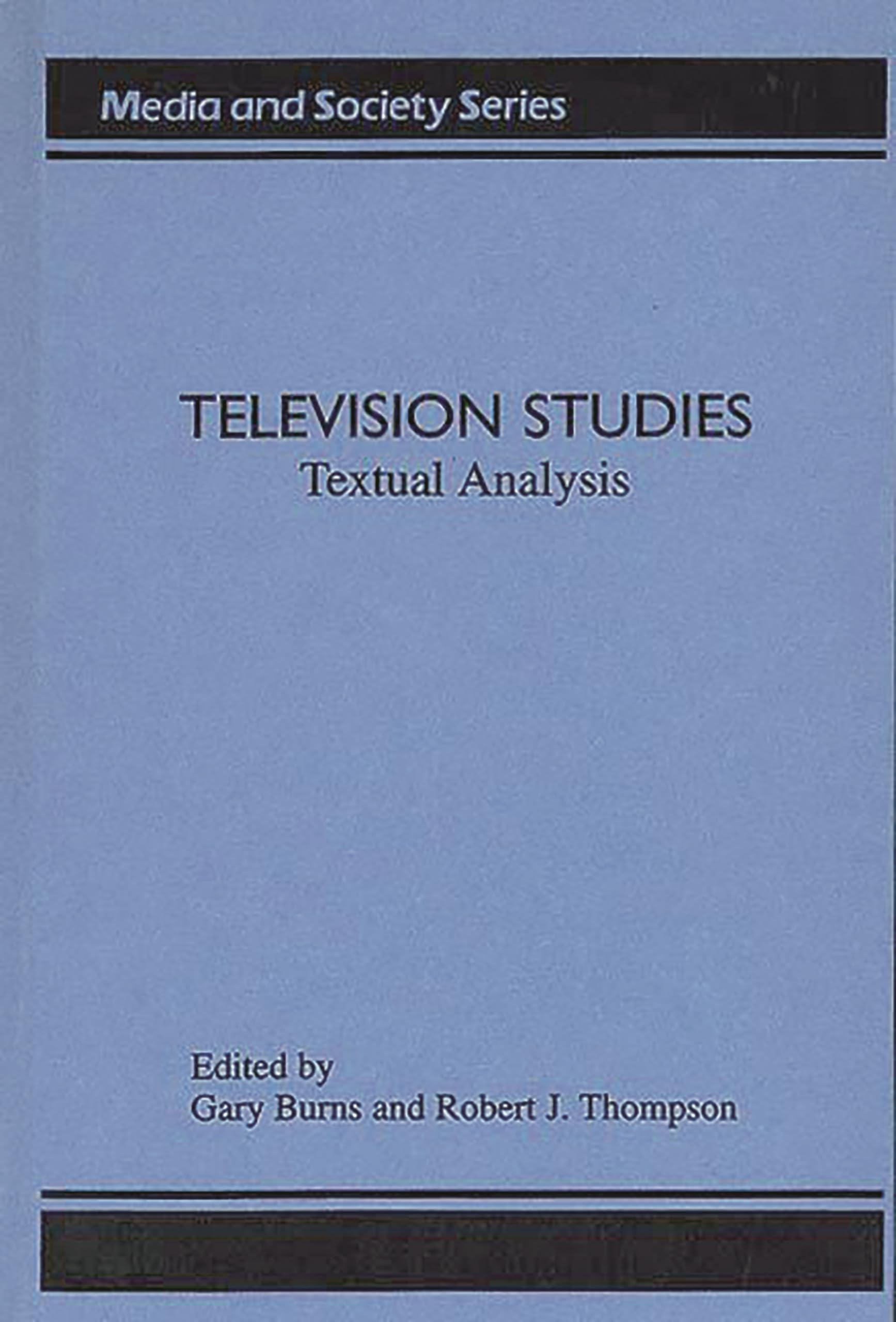 Television Studies: Textual Analysis (Media and Society Series)