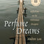 Perfume Dreams: Reflections on the Vietnamese Diaspora