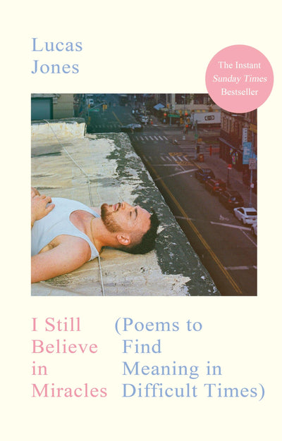 I Still Believe in Miracles: Poems to Find Meaning in Difficult Times (International Edition)