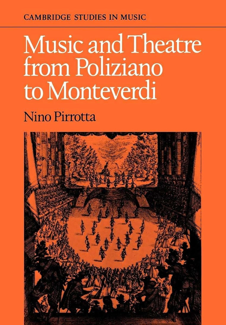 Music and Theatre from Poliziano to Monteverdi (Cambridge Studies in Music)
